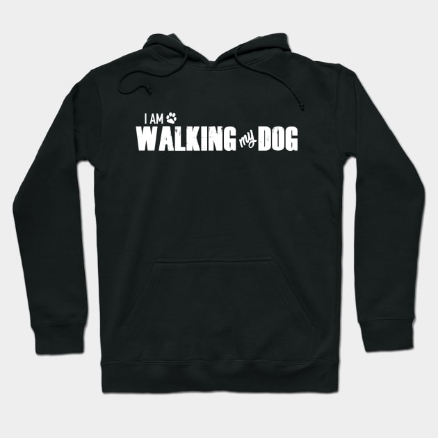 I am WALKING my DOG Hoodie by giovanniiiii